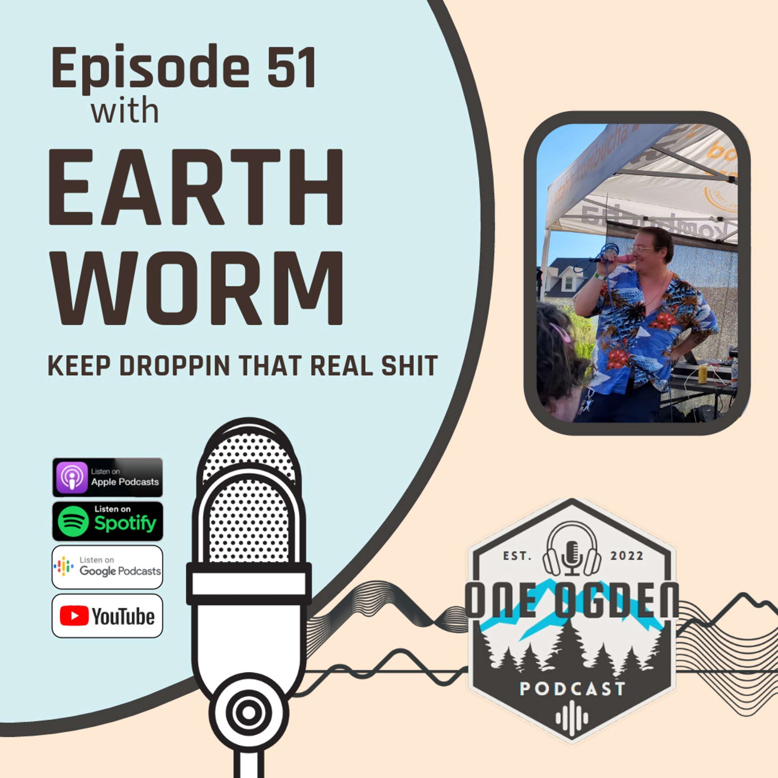 Earthworm | Keep Droppin That Real Shit