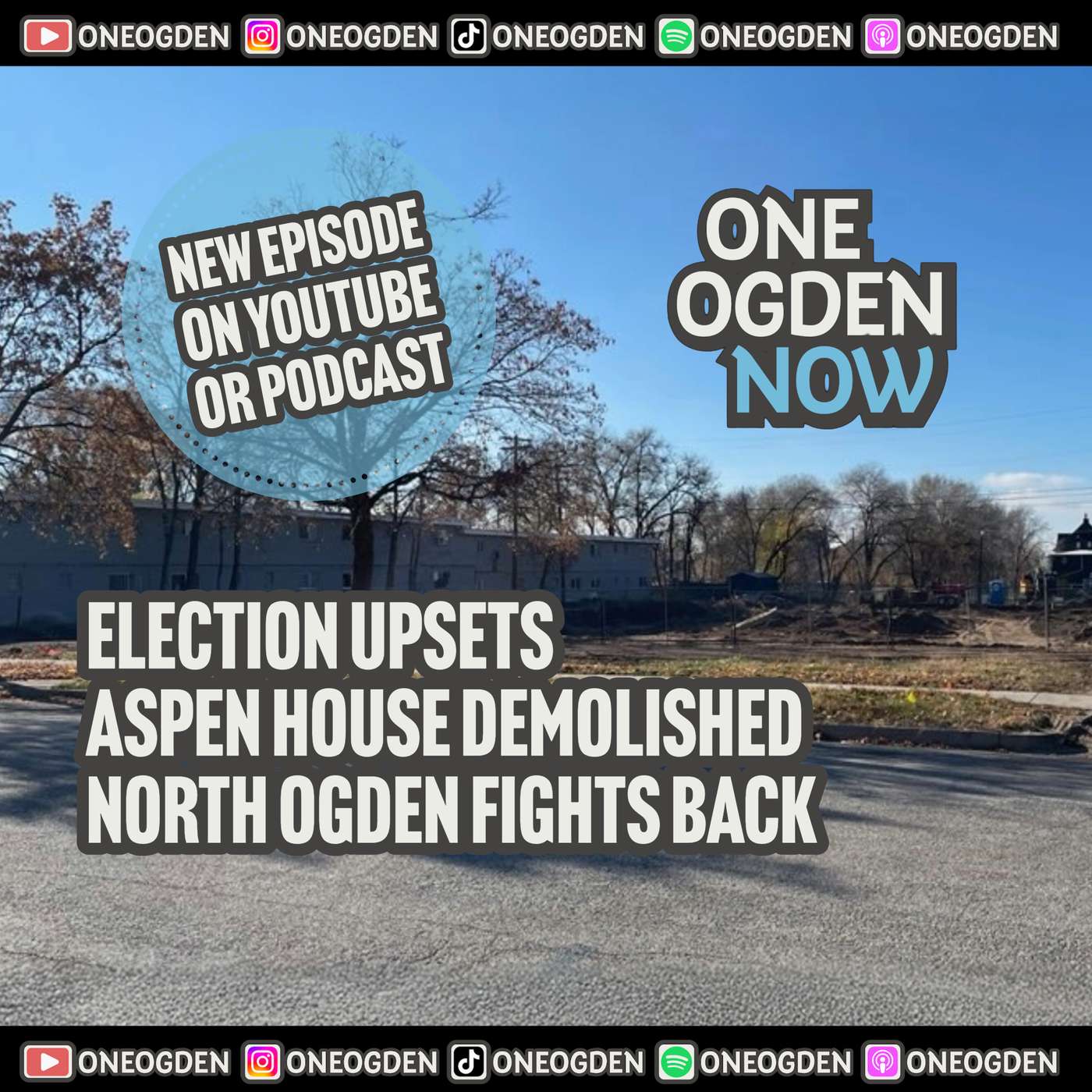 One Ogden Now: Election Upsets, Aspen House Demolition & North Ogden Blowback